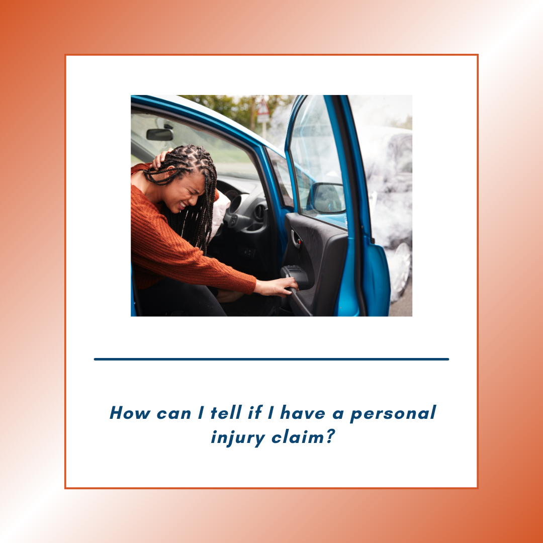 FAQs 13 How can I tell if I have a personal injury claim?